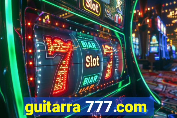 guitarra 777.com